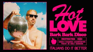 Bark Bark Disco – “HOT LOVE”