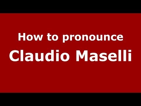 How to pronounce Claudio Maselli (Italian/Italy)  - PronounceNames.com