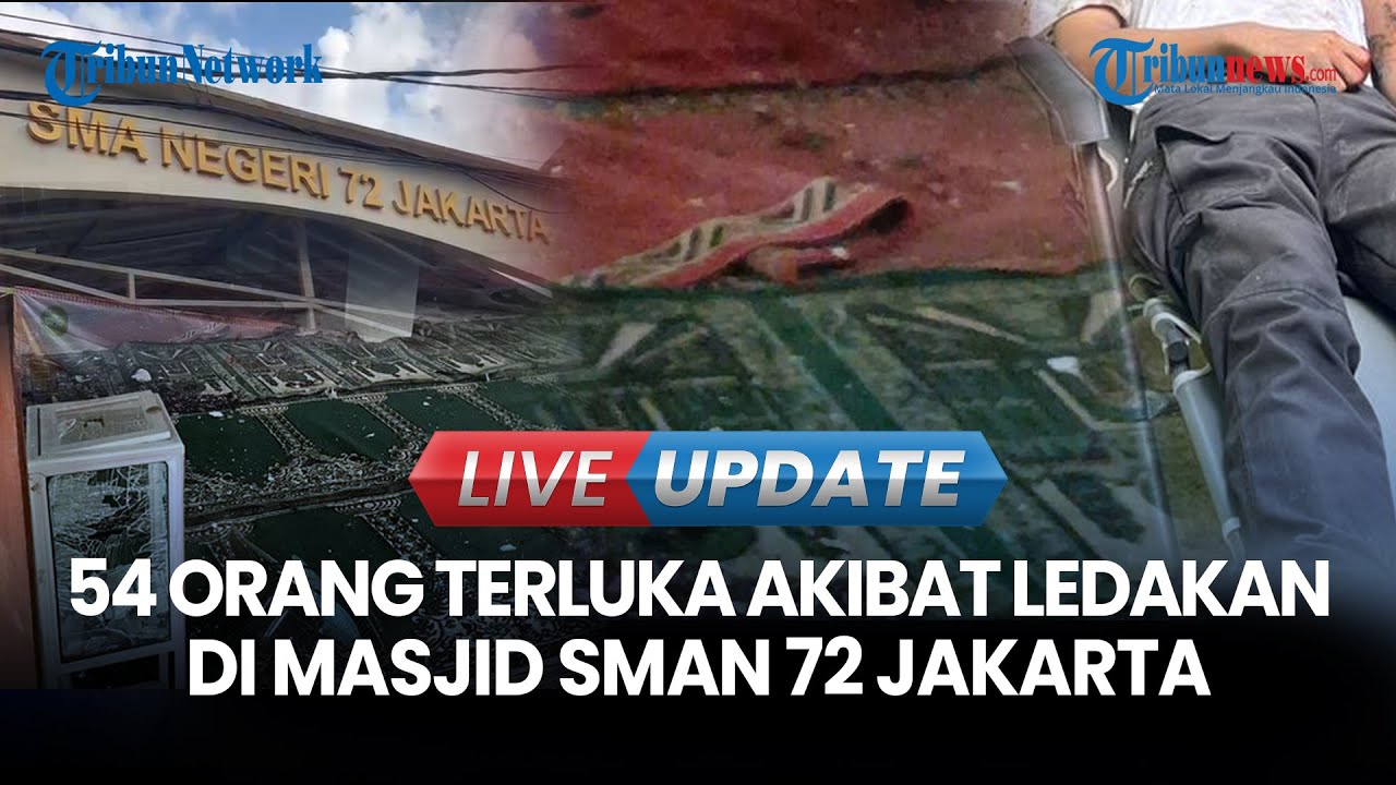 LIVE UPDATE | Ada 3 Kali Ledakan di Masjid SMAN 72 Jakarta, 54 Orang Terluka