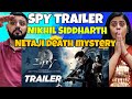 SPY Trailer Reaction | Nikhil Siddharth | Garry BH | Charantej | Ishwarya Menon | BroSis Reaction