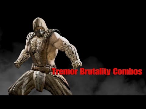 MKX Tremor Brutality Combos