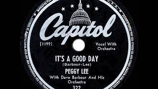 1947 HITS ARCHIVE: It’s A Good Day - Peggy Lee