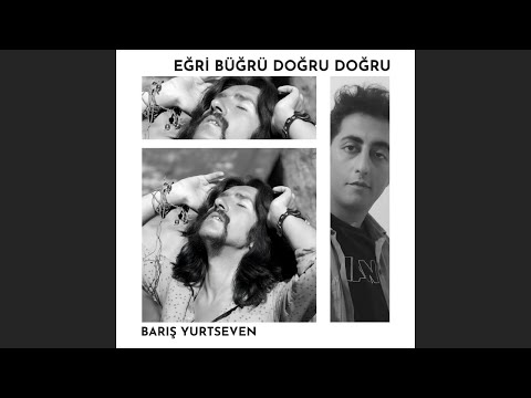 Barış Manço - Eğri Eğri Doğru Doğru Eğri Büğrü Ama Yinede Doğru (Barış Yurtseven Cover) (Akustik)