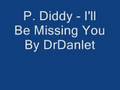 P.Diddy - I'll Be Missing You 