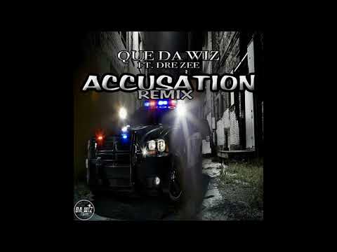 Que Da Wiz Ft Dre Zee accusation remix