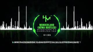 Wonderland - Stadiumx ft. Angelika Vee (Nüwa Bootleg)