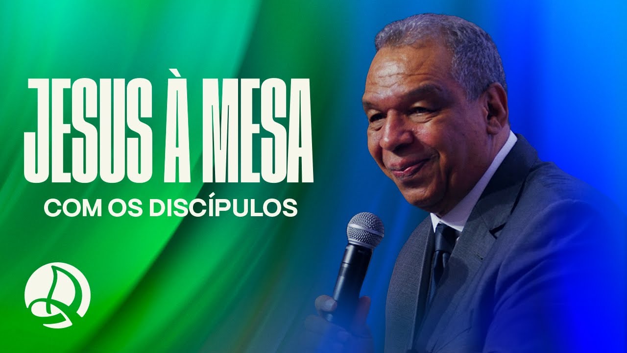 Jesus À Mesa Com Os Discípulos | Pr. Messias dos Santos