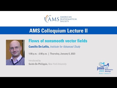 Camillo De Lellis, "Flows of Nonsmooth Vector Fields," AMS Colloquium Lecture II