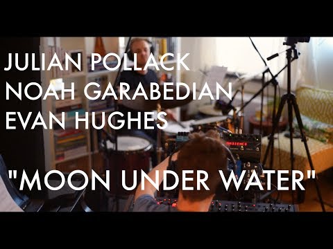 Moon Under Water - Julian Pollack, Noah Garabedian, Evan Hughes Trio