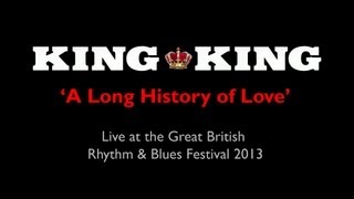 King King ... 'A Long History of Love'