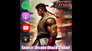Arcade Attack Retro Gaming Podcast - Episodes 1 to 10 Rundown...