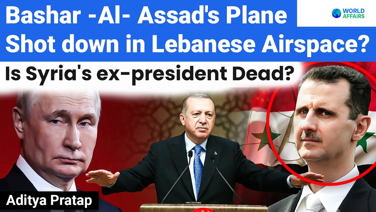 Syria's President Bashar al-Assad's Plane Shot Down Outside Lebanon? Explained by World Affairs
