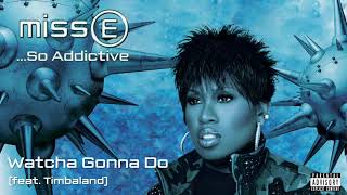 Missy Elliott - Watcha Gonna Do [Official Audio]