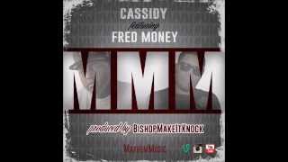 Cassidy Ft Fred Money - MMM (Prod by @Bishopmakeitnok) [New2015CDQDirty] 720p.mp4