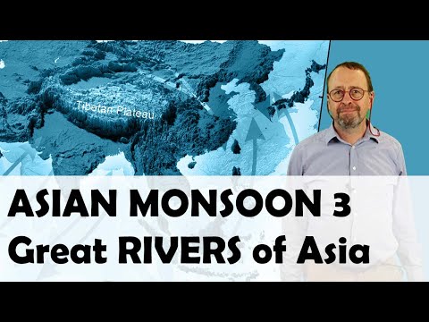 Asian Monsoon 3: The Asian Monsoon and the Great Rivers of Asia