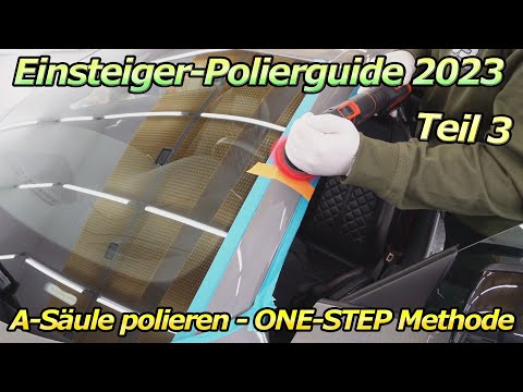 Learn to polish easily - Beginner's Guide 2023 - A-pillar polishing, ONE-STEP polishing and tips