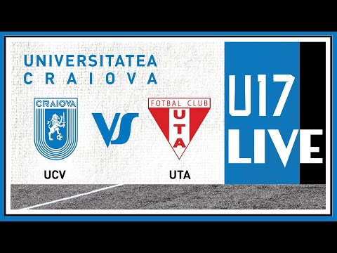 LIGA ELITELOR U17 : UNIVERSITATEA CRAIOVA VS UTA ARAD
