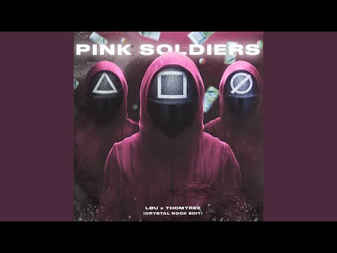 Pink Soldiers (Crystal Rock Edit)
