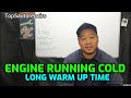 CAR ENGINE TAKES LONG TIME TO WARM UP | RUNNING COLD FOR 20 TO 30 MINUTES