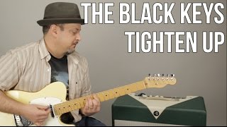 How to Play &quot;Tighten Up&quot; by The Black Keys on Guitar - Guitar Lesson, Tutorial