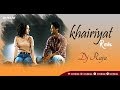 Khairiyat R Mix Arijit Singh New Song Tik Tok Trending Song Iamdjraja