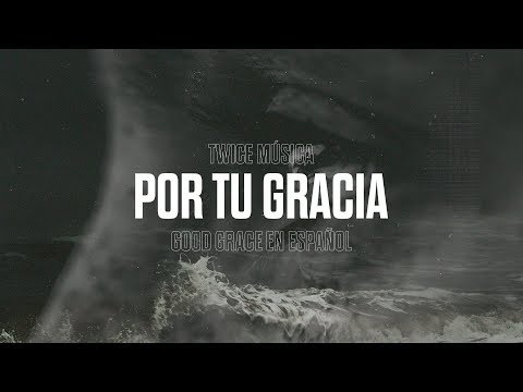 TWICE MÚSICA - Por tu gracia (Hillsong United - Good Grace en español)