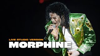 MORPHINE (Live Studio Interpretation) | Michael Jackson