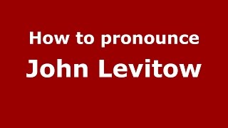 How to pronounce John Levitow