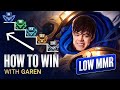 How to CLIMB OUT of LOW MMR using GAREN - Season 14 Garen Guide