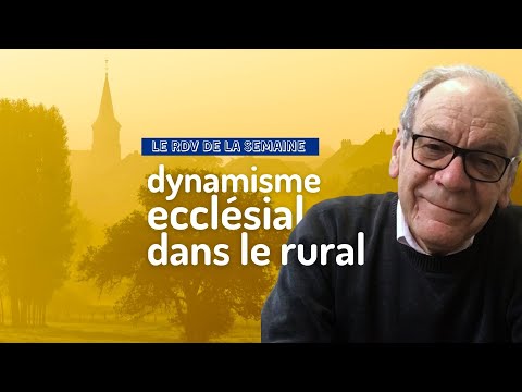 Comment maintenir une vie ecclésiale riche dans le milieu rural ?