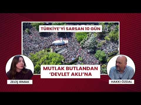 Türkiye'yi sarsan 10 gün: Mutlak butlandan 