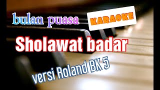 Download lagu SHOLAWAT BADAR dibulan suci ramadhan// karaoke // versi Roland BK 5 mp3