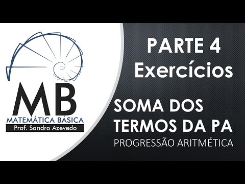 Exercícios  Soma dos Termos da Progressão Aritmética - Parte 4  - 2ª Série - EM - Matemática