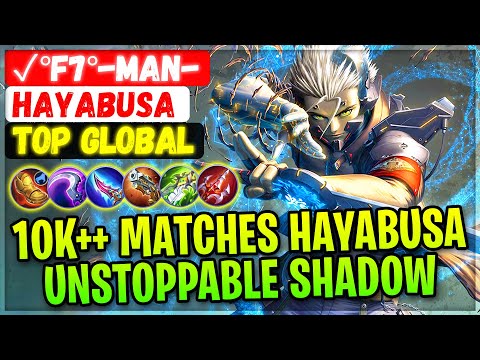 10K++ Matches Hayabusa Unstoppable Shadow Combo [ Top Global Hayabusa ] ✓°F7°-Man-- Mobile Legends
