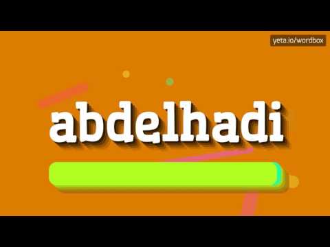 ABDELHADI - HOW TO PRONOUNCE IT!?