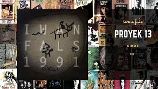 Download lagu PROYEK 13 ~ Iwan Fals album Cikal 1991 (lirik teks karaoke) mp3