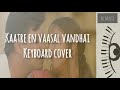 Kaatre En Vaasal Vandhai BGM Keyboard Cover From The Movie RHYTHM ARR MUSIC EPIC