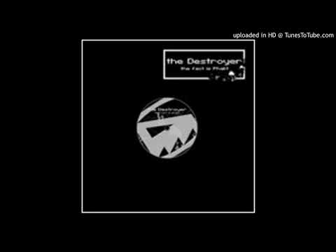 The Destroyer - The Fact Is Phakt