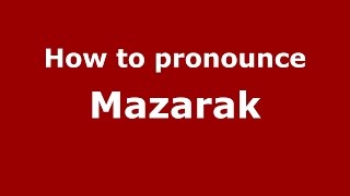 How to pronounce Mazarak