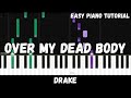 Drake Over My Dead Body Easy Piano Tutorial