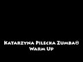 Katarzyna Pilecka Zumba - Warm up