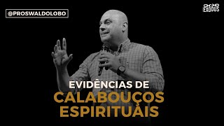 Evidências de Calabouços Espirituais - Pr. Lôbo