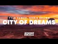 Tyla Yaweh City Of Dreams Lyrics Ft Chris Brown
