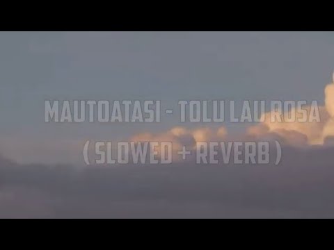 Mautoatasi - Tolu Lau Rosa (slowed+reverb)