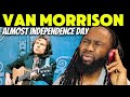 “Exploring the Groovy Magic of Van Morrison’s ‘Almost Independence Day’ – Reaction!”
