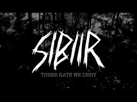 SIBIIR - These Rats We Deny (7 2015 version)