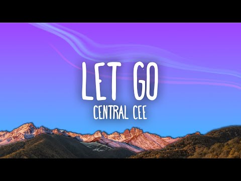 Central Cee - LET GO (Lyrics) | only know you've been high when you're feeling low