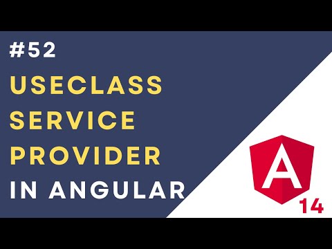#52: Service Providers  - useClass in Angular 14 Application