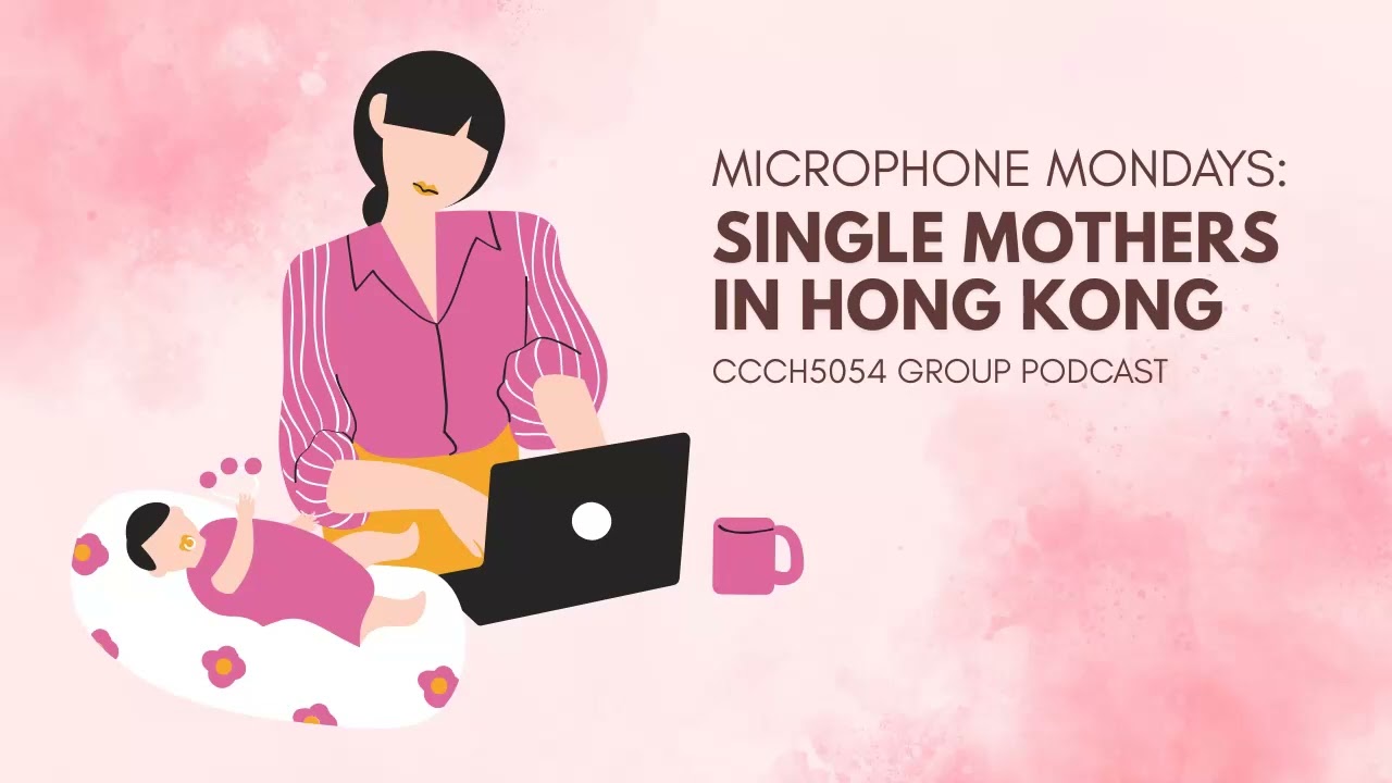 Microphone Mondays: Impressions of Single Mothers in Hong Kong