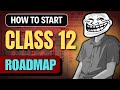 Class 12th Complete Roadmap For 2026 How To Start Class 12 Science Commerce Art Class 12